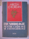 Mircea Chiorean - Imunobiologie pentru chirurgi si anesteziologi, 1983, Dacia