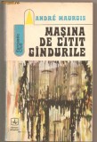 (C663) MASINA DE CITIT GANDURILE DE ANDRE MAUROIS