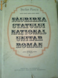 FAURIREA STATULUI NATIONAL UNITAR ROMAN - 1918 vol.2 ~ STEFAN PASCU