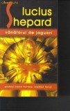 Lucius Shepard - Vanatorul de jaguari ( sf ), Nemira