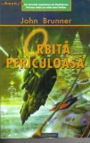 John Brunner - Orbita periculoasa ( sf )