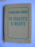 VOLUMUL DE VERSURI DE DRAGOSTE SI MOARTE CU AUTOGRAFUL AUTORULUI:CASSIAN MARIA SPIRIDON