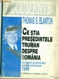 Ce stia presedintele Truman despre Romania - Thomas S.Blanton, Alta editura