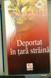 Deportat in tara straina- IOAN MATEI