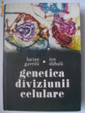 Lucian Gavrila, Ion Dabala - Genetica diviziunii celulare, 1975, Dacia