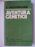 C. Maximilian - Aventura geneticii, 1978, Albatros