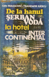 Ion Paraschiv, Trandafir Iliescu - De la hanul Serban Voda la hotel Intercontinental