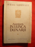 M.Sadoveanu - Aventura in Lunca Dunarii -Prima Ed. 1954