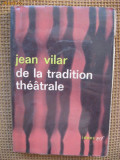 Jean Vilar - De la tradition theatrale (in limba franceza), Alta editura