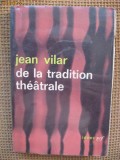 Jean Vilar - De la tradition theatrale (in limba franceza), Alta editura