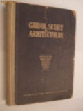 GHIDUL SCURT AL ARHITECTULUI - N. S. Diurnbaum -1955, 398 p; tiraj: 3000 ex., Alta editura