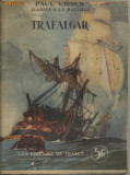 Paul Chack / BATALIA NAVALA DE LA TRAFALGAR (in franceza, 1938,cu ilustratii)