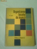 ORGANIZAREA LOCULUI DE MUNCA ~ ION UNGURU