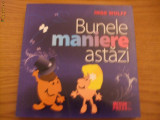 BUNELE MANIERE ASTAZI - Inge Wolff - 2009, Alta editura