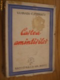 CARTEA AMINTIRILOR - V. V. Hanes, C. Fierascu - Nationala Gh. Mecu, 1944, 372 p.