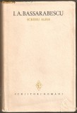 (C803) SCRIERI ALESE, I.A. BASSARABESCU, EDITURA PENTRU LITERATURA, BUCURESTI, 1966, EDITIE INGRIJITA SI PREFATA DE TEODOR VIRGOLICI