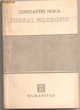 (C815) JURNAL FILOZOFIC, CONSTANTIN NOICA, HUMANITAS, BUCURESTI, 1990