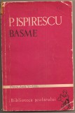 (C826) BASME DE PETRE ISPIRESCU, EDITURA TINERETULUI, BUCURESTI, 1965, PREFATA SI NOTE DE CORNELIU BARBULESCU