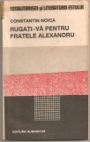 (C847) RUGATI-VA PENTRU FRATELE ALEXANDRU DE CONSTANTIN NOICA