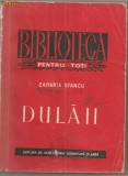 (C857) DULAII DE ZAHARIA STANCU, ESPLA, BUCURESTI, 1955, EDITIA A III-A.