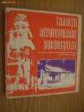 TRADITII REVOLUTIONARE BUCURESTENE - Alexandru Cebuc - 1973, 182 p.