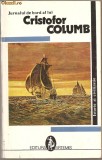 (C872) JURNALUL DE BORD AL LUI CRISTOFOR COLUMB, EDITURA ARTEMIS, BUCURESTI, 1993, TRADUCERE DE THEODOR ENESCU