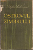 (C874) OSTROVUL ZIMBRULUI DE PROFIRA SADOVEANU, EDITURA TINERETULUI, BUCURESTI, 1966, EDITIA A II-A