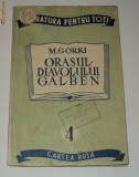 Orasul diavolului galben , Maxim Gorki , 1948