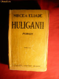 Mircea Eliade - Huliganii - Ed.aIIIa 1943