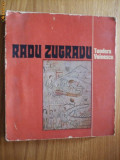 RADU ZUGRAVU - Teodora Voinescu - Editura Meridiane, 1978, 77p.+ 103 reproduceri