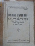 Cumpara ieftin N.DASCOVICI - DREPTUL RAZBOIULUI SI NEUTRALITATEA - IASI - 1941 *