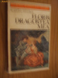 FLORIS DRAGOSTEA MEA - Jaqueline Monsigny - Editura Univers, 1979;