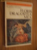 FLORIS DRAGOSTEA MEA - Jacqueline Monsigny Editura Univers, 1979, 319 p.