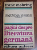 PAGINI DESPRE LITERATURA GERMANA - Franz Mehring - Editura Univers, 1972
