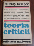 TEORIA CRITICII - Murray Krieger - Editura Univers, 1982