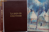 Le pays de Chartreuse , 1925 , editie de lux cu 111 heliogravuri , prima editie, Alta editura