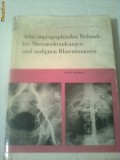 ATLAS DE CONSTATARI ANGIOGRAFICE IN BOALA RENALA SI TUMORILE MALIGNE ALE VEZICII URINARE