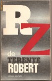 (C886) RZ DE TERENTE ROBERT, EDITURA ALBATROS, BUCURESTI, 1982