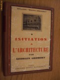 INITIATION A L` ARHITECTURE par Georges Gromort,1938