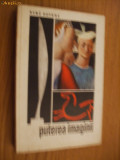 PUTEREA IMAGINII - Rene Huyghe - Editura Meridiane, 1971, 256 p., Alta editura