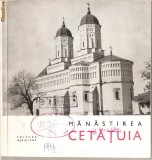 (C976) MANASTIREA CETATUIA DE N. GRIGORAS, EDITURA MERIDIANE, BUCURESTI, 1968, EDITIA A II-A