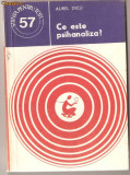 (C966) CE ESTE PSIHANALIZA? DE AUREL DICU, EDITURA STIINTIFICA SI ENCICLOPEDICA, BUCURESTI, 1978