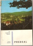 (C963) PREDEAL DE DR. V. POPA SI V. FIROIU, EDITURA MERIDIANE, BUCURESTI, 1969, MIC INDREPTAR TURISTIC