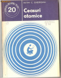 (C962) CEASURI ATOMICE DE OCTAV C. GHEORGHIU, EDITURA STIINTIFICA SI ENCICLOPEDICA, BUCURESTI, 1978