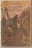 (C957) CHARLOT BANTARD DE E. IAHNINA SI M. ALEINIKOV, EDITURA TINERETULUI, 1955, ILUSTRATII DE A. ERMOLAEV