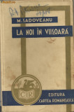 M.Sadoveanu / LA NOI IN VIISOARA - scrisori catre un prieten (editie 1934)