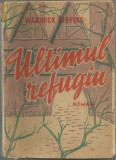 W.Deeping / ULTIMUL REFUGIU - roman, editie 1946