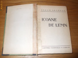 TUDOR ARGHEZI - ICOANE DE LEMN - Editura NATIONALA S. Ciornei, 1930, 302 p.
