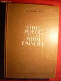 L.Galdi - Stilul Poetic al lui M.Eminescu -ed. 1964 Ed. Academiei RPR ,473 pag