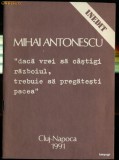 MIHAI ANTONESCU - &quot;Daca vrei sa castigi razboiul, trebuie sa pregatesti pacea&quot;-